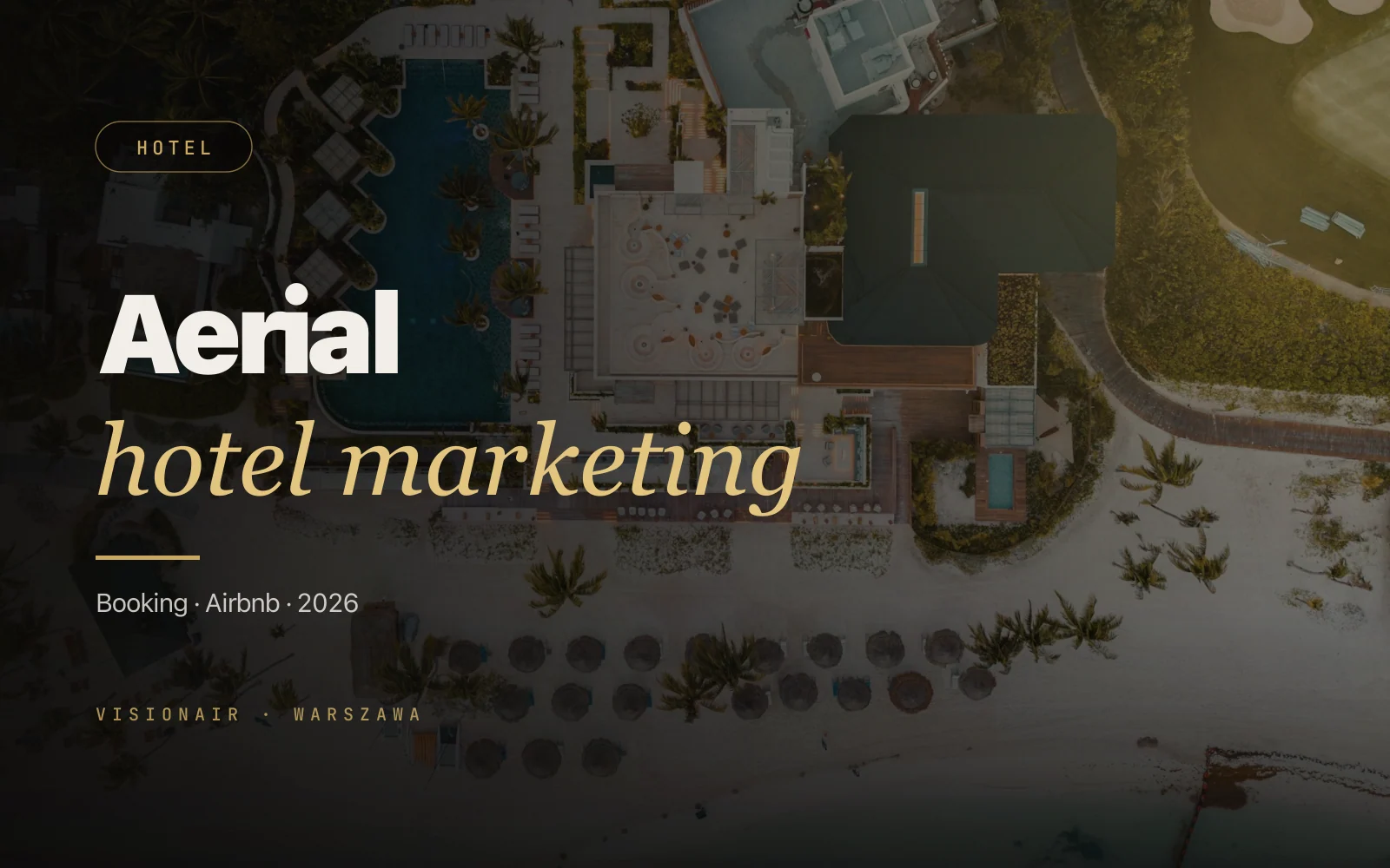 Aerial marketing for hotels and guesthouses: drone for Booking and Airbnb