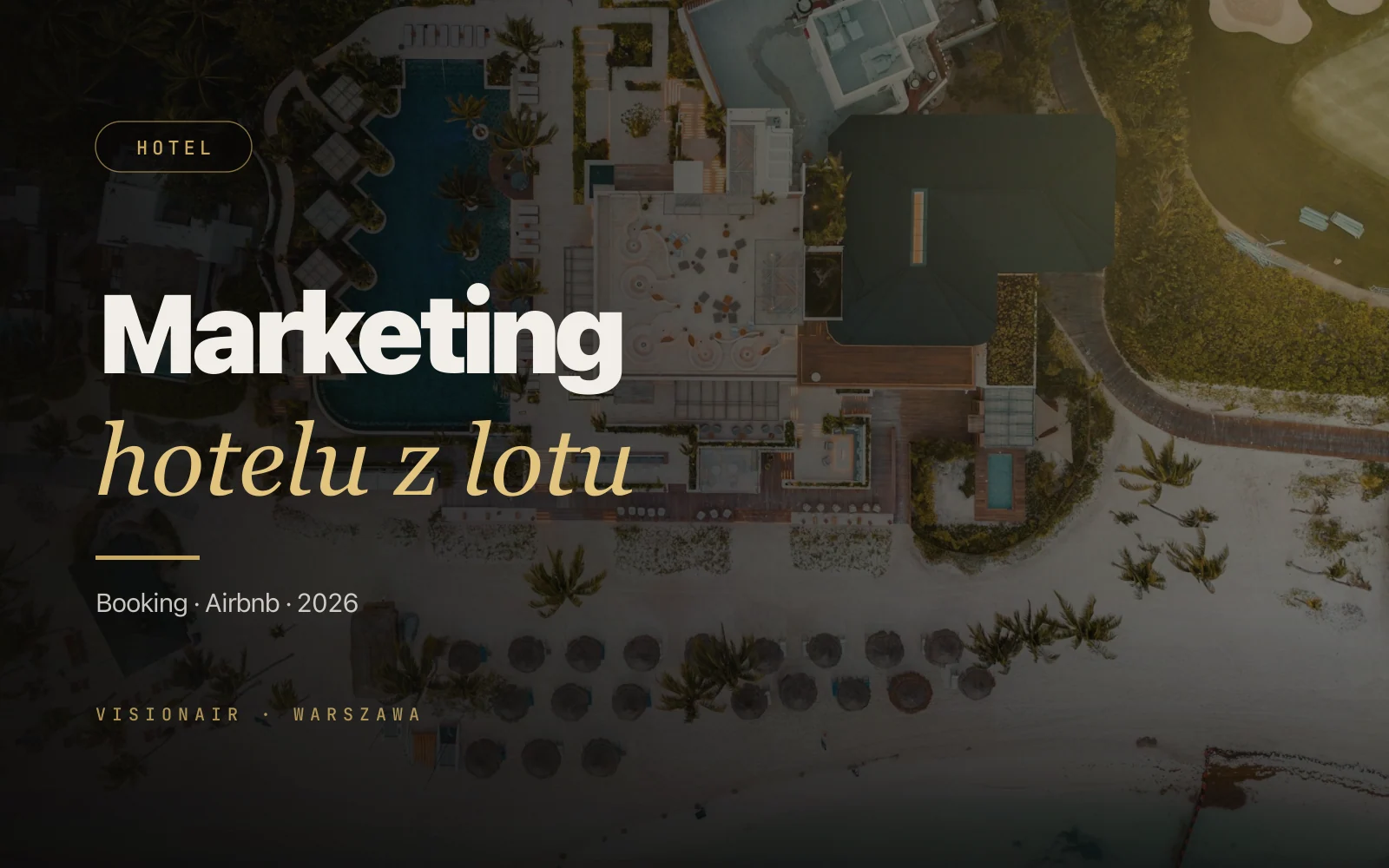 Aerial marketing hotelu i pensjonatu: dron na Booking i Airbnb
