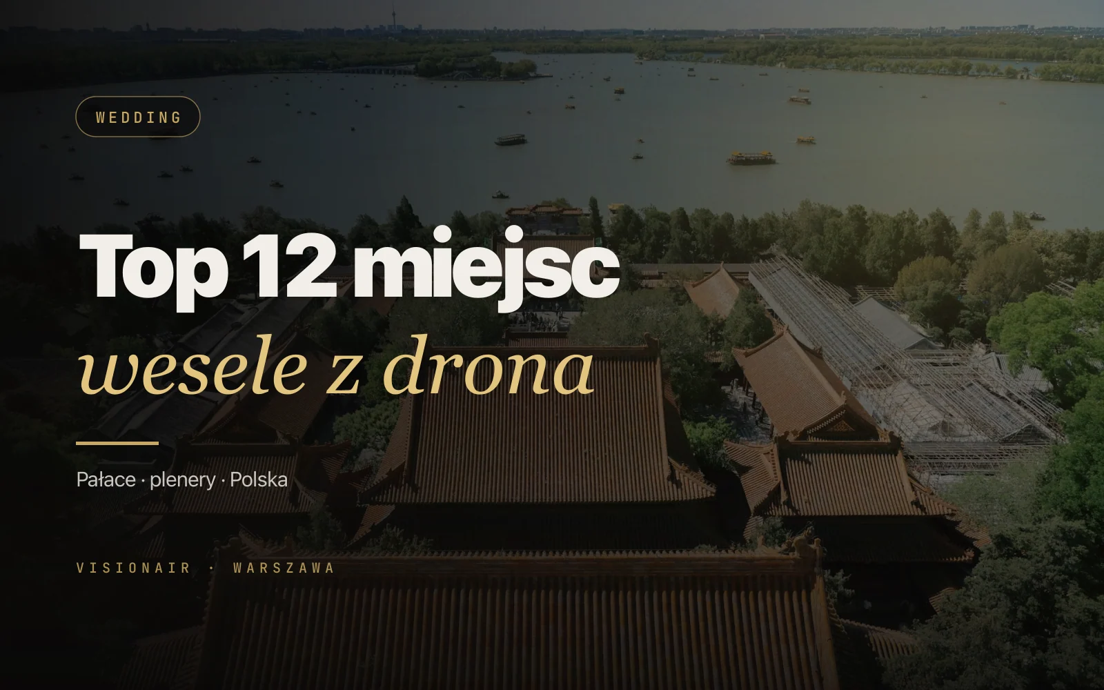 Aerial wedding Polska: top 12 lokalizacji do ujęć z drona