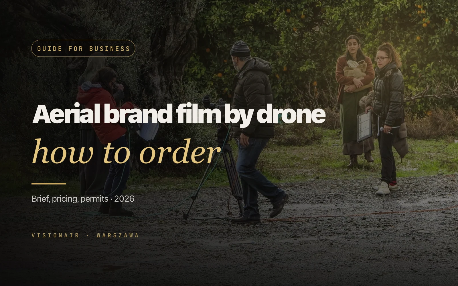 Aerial Brand Film by Drone: How to Order It, Start to Finish