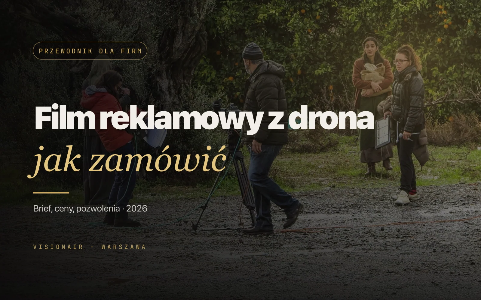 Film reklamowy z drona - jak zamówić od briefu do gotowego spotu