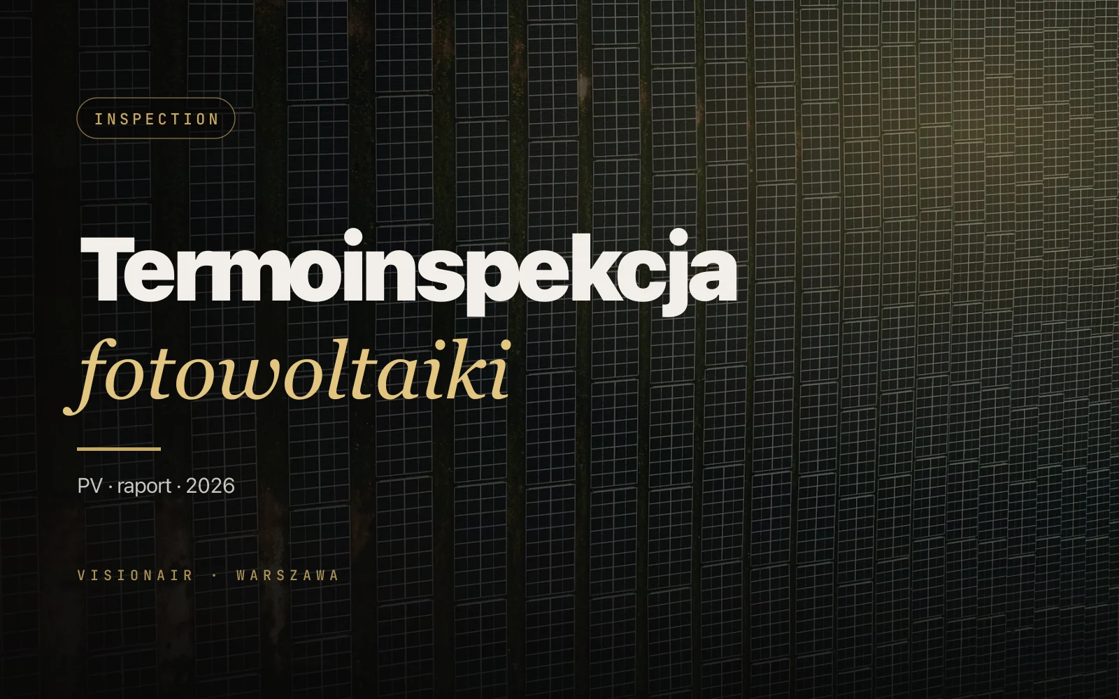 Inspekcja termowizyjna fotowoltaiki dronem: cena i format raportu w 2026