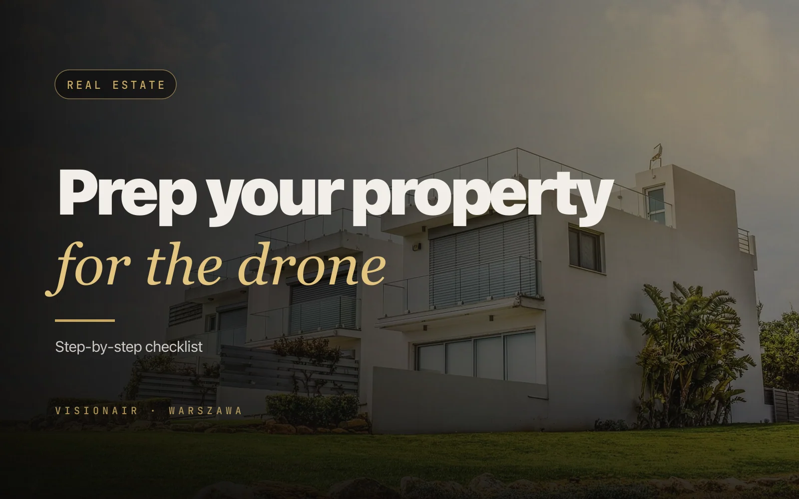 How to Prepare a Property for a Drone Shoot