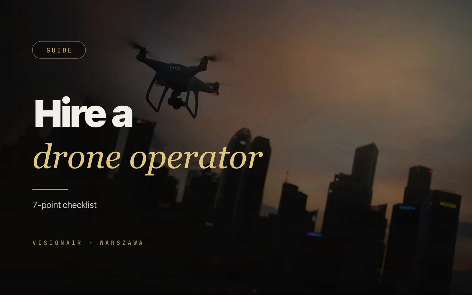 How to Hire a Drone Operator in Warsaw: 7-Point Checklist