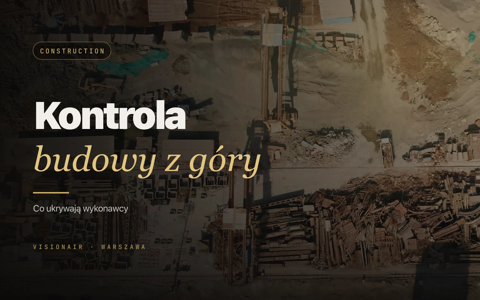 Monitoring budowy z drona: co ukrywają wykonawcy