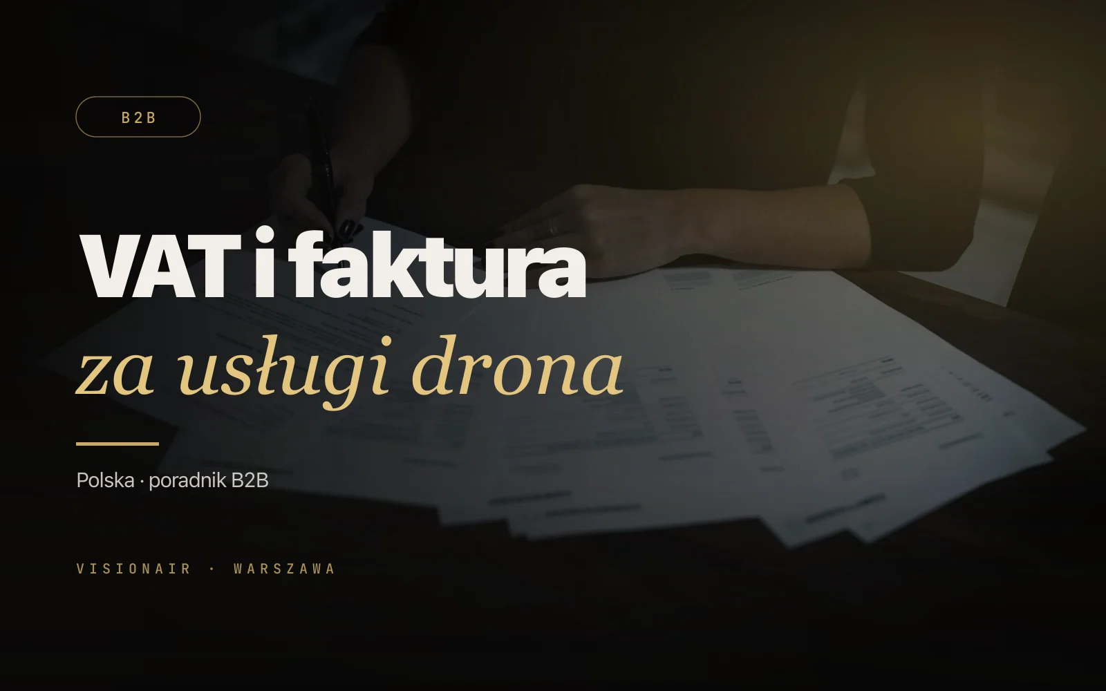 VAT, faktura i opodatkowanie zdjęć z drona w Polsce