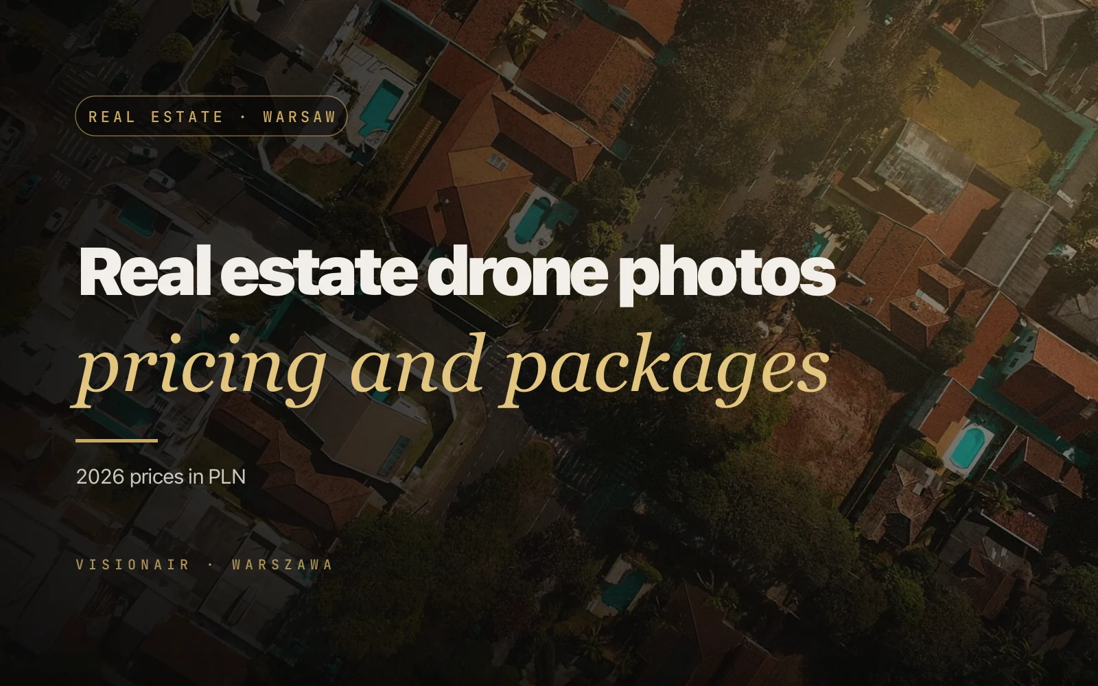Real Estate Drone Photos in Warsaw: Pricing and Packages 2026