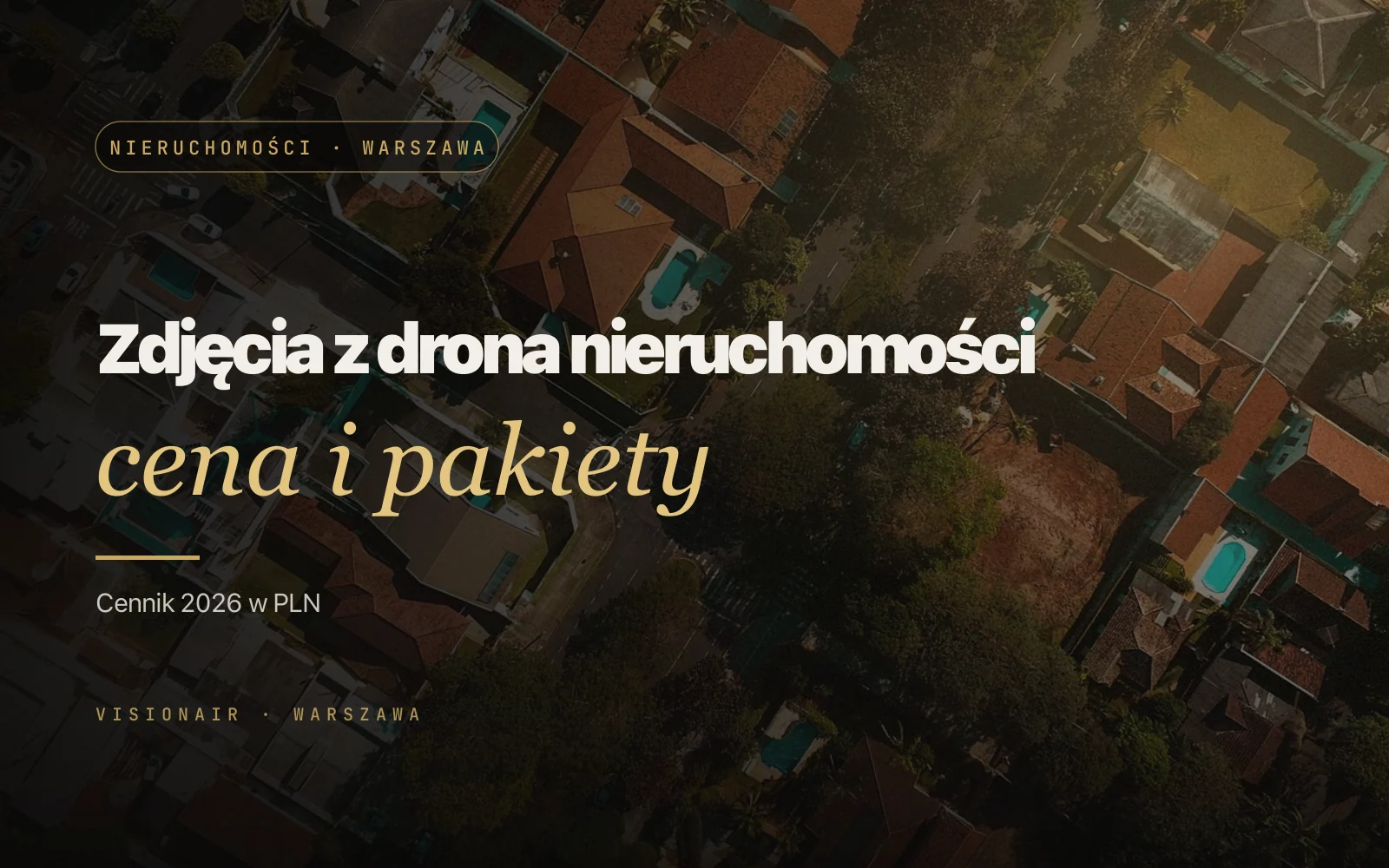 Zdjęcia z drona nieruchomości - cena i pakiety w Warszawie 2026